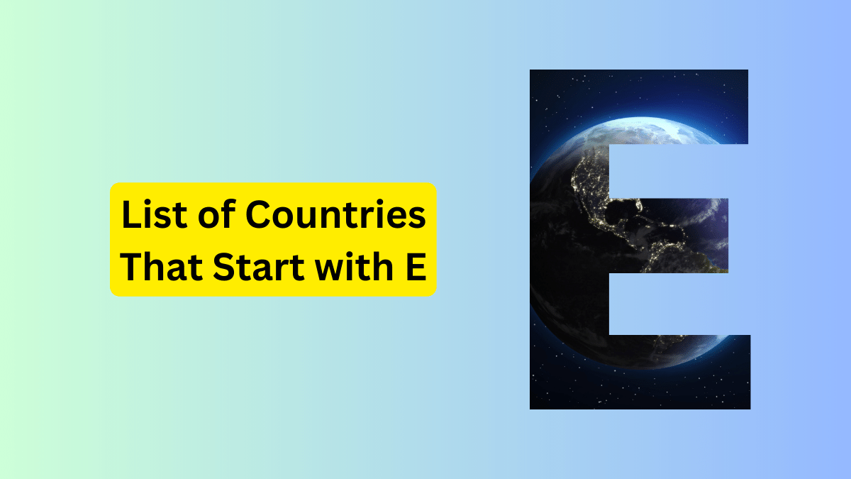 List of 8 Countries Beginning with E 